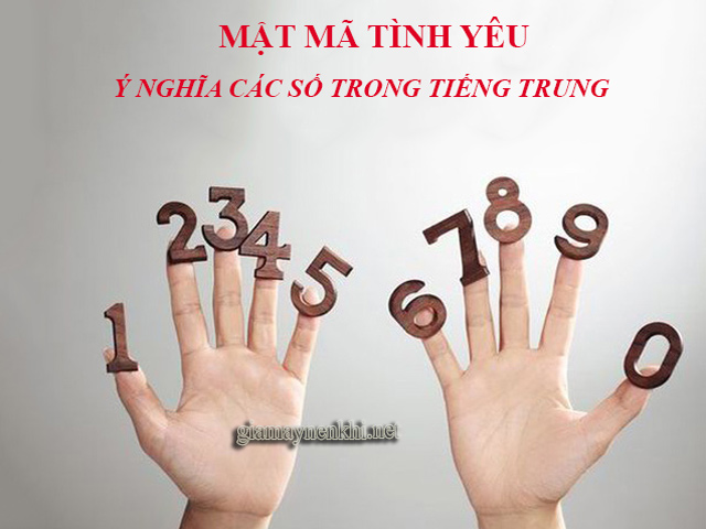 “Giải mã” ý nghĩa các con số trong tình yêu bằng tiếng Trung